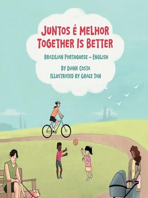 cover image of Together Is Better (Brazilian Portuguese-English)
